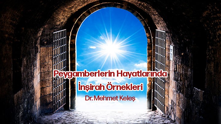 Peygamberlerin Hayatlarında İnşirah Örnekleri / Dr. Mehmet Keleş