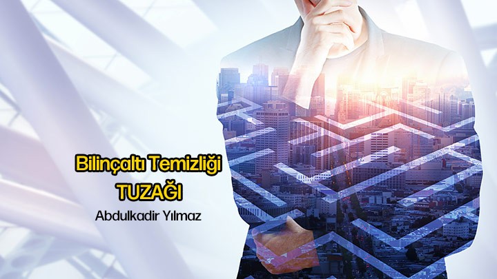 Bilinçaltı Temizliği Tuzağı