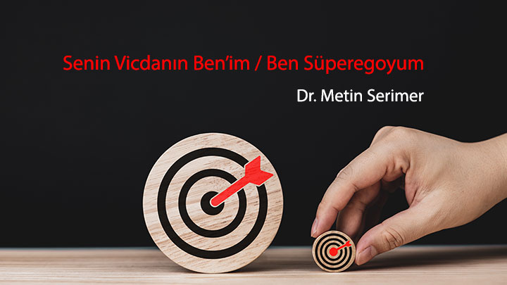 Senin Vicdanın Ben’im Ben Süperegoyum