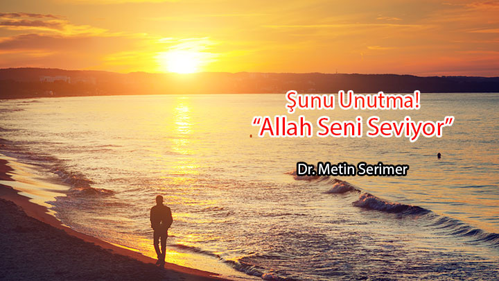 Şunu Unutma! Allah Seni Seviyor