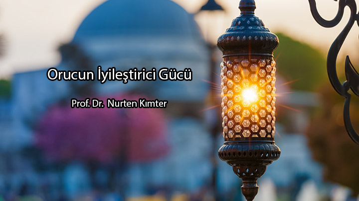 Orucun İyileştirici Gücü Prof. Dr. Nurten Kımter