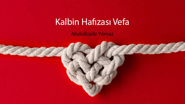 Kalbin Hafızası Vefa