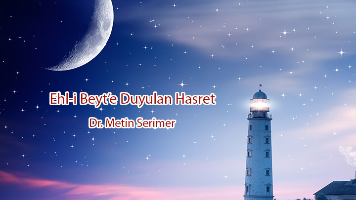 Ehl-i Beyt’e Duyulan Hasret